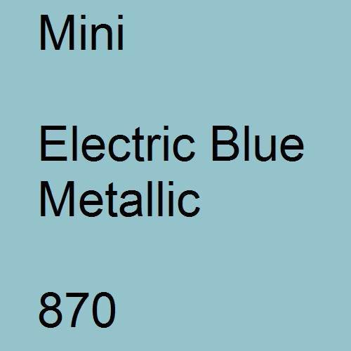 Mini, Electric Blue Metallic, 870.